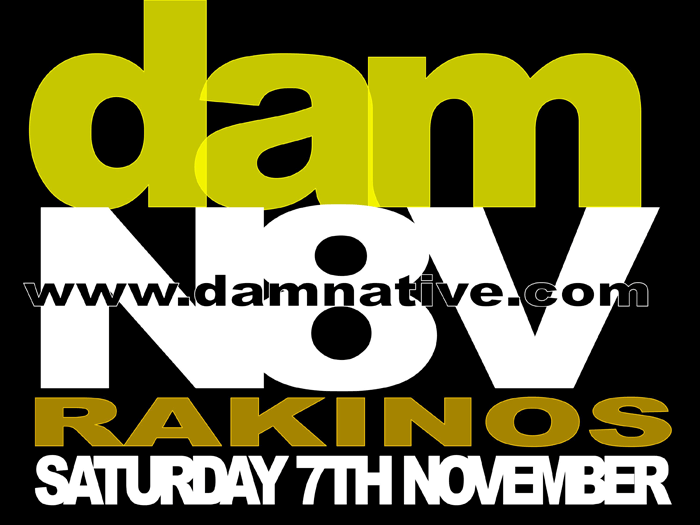 Dam Native @ Rakinos - Sat 7 November 2009